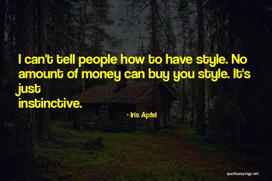 It's Just Money Quotes By Iris Apfel