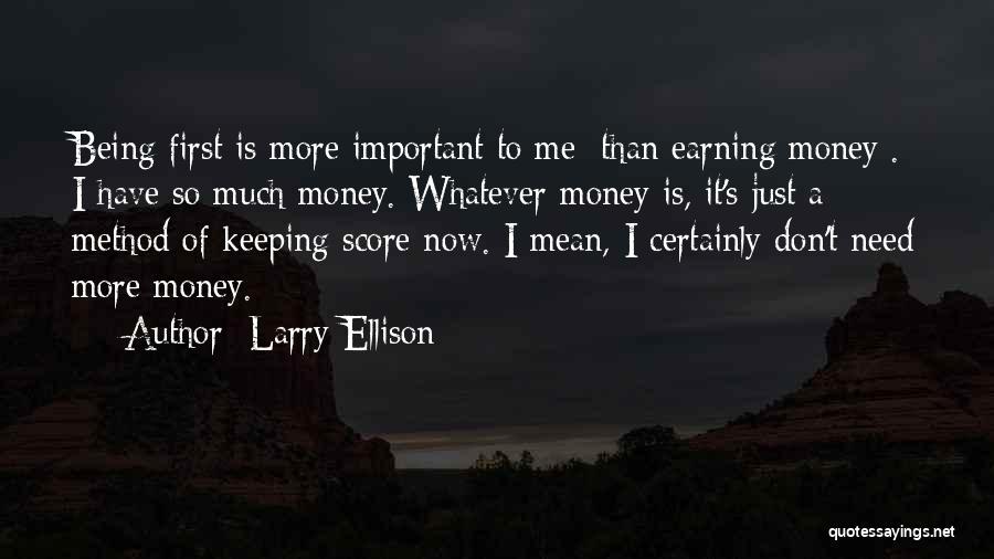 It's Just Money Quotes By Larry Ellison