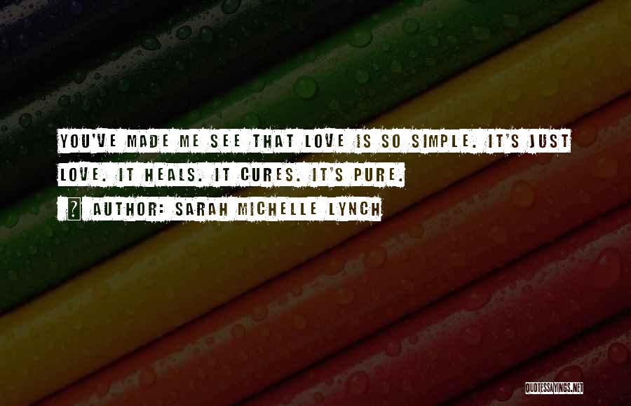 It's Just Simple Me Quotes By Sarah Michelle Lynch
