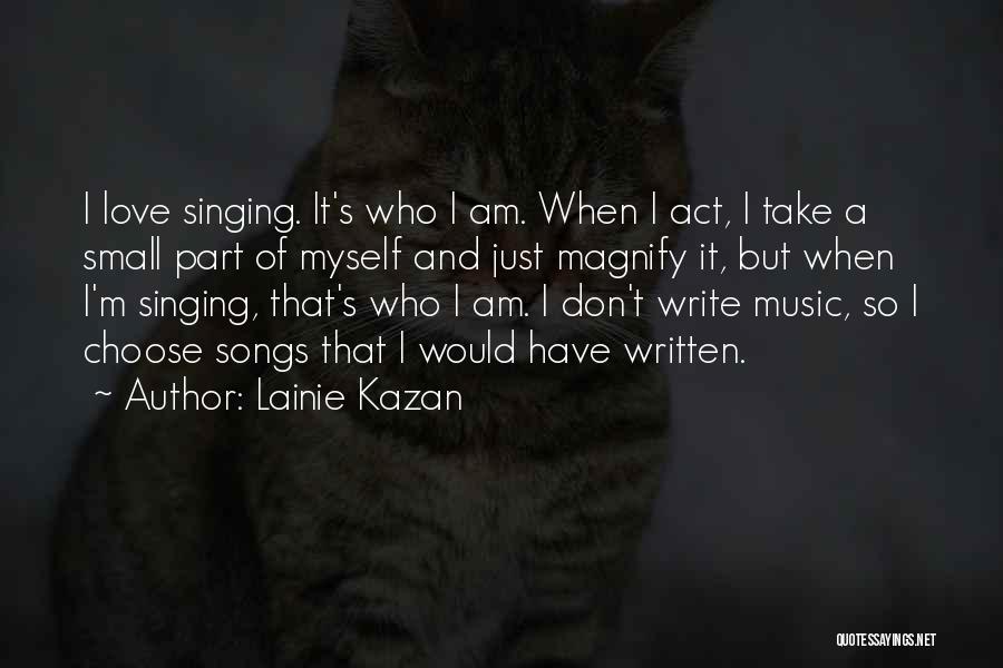 It's Just Who I Am Quotes By Lainie Kazan