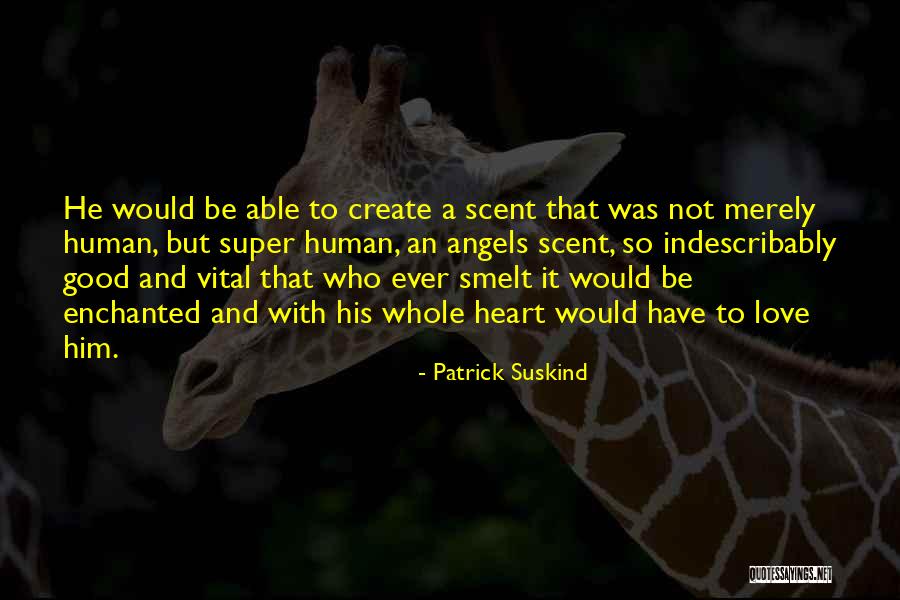 It's Lust Not Love Quotes By Patrick Suskind It's Lust Not Love Quotes By Patrick Suskind