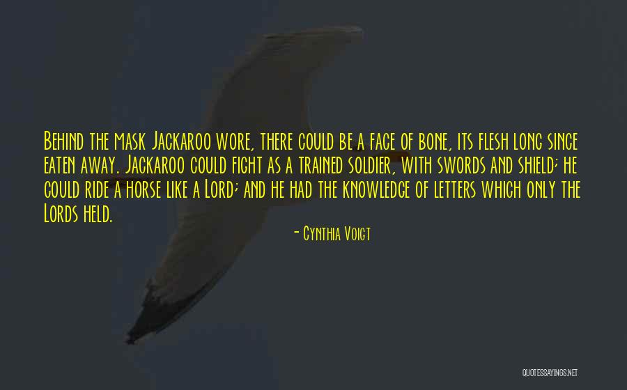 Its Mask Quotes By Cynthia Voigt Its Mask Quotes By Cynthia Voigt