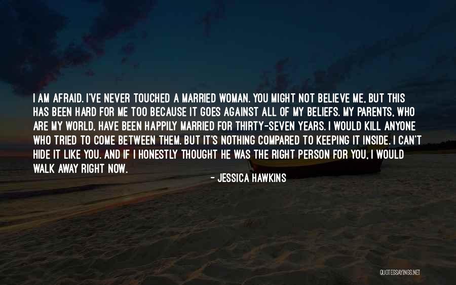 It's Me And You Against The World Quotes By Jessica Hawkins