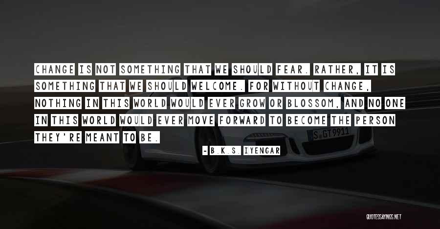 It's Meant To Be Quotes By B.K.S. Iyengar It's Meant To Be Quotes By B.K.S. Iyengar