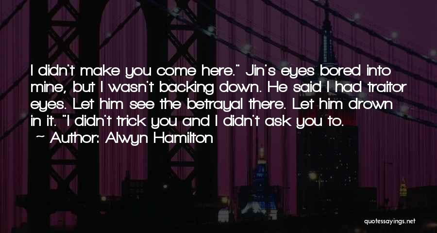 It's Mine Quotes By Alwyn Hamilton