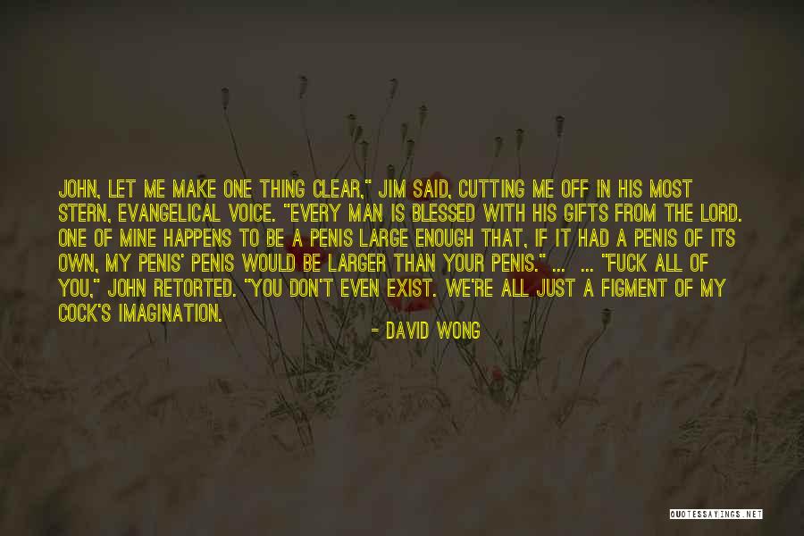 It's Mine Quotes By David Wong