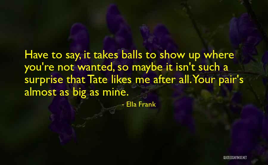 It's Mine Quotes By Ella Frank