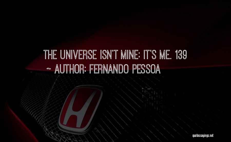 It's Mine Quotes By Fernando Pessoa