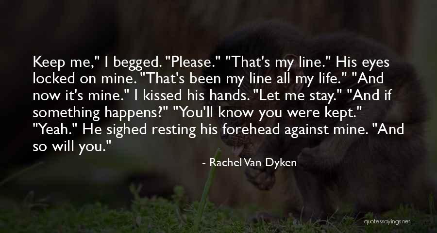 It's Mine Quotes By Rachel Van Dyken