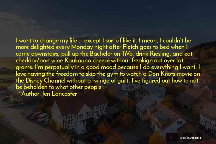 It's Monday Funny Quotes By Jen Lancaster It's Monday Funny Quotes By Jen Lancaster