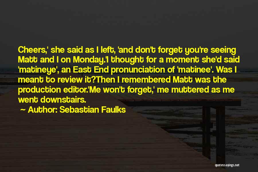 It's Monday Funny Quotes By Sebastian Faulks