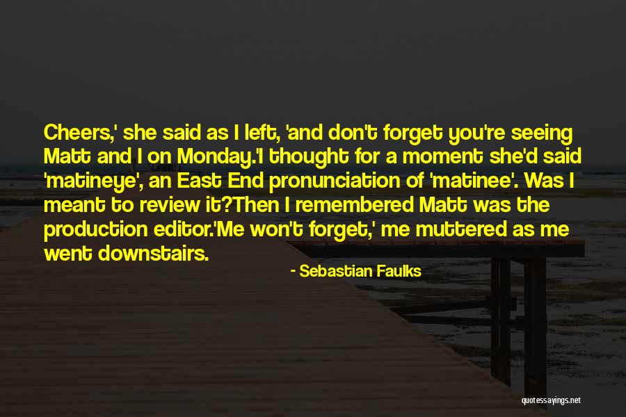 It's Monday Funny Quotes By Sebastian Faulks