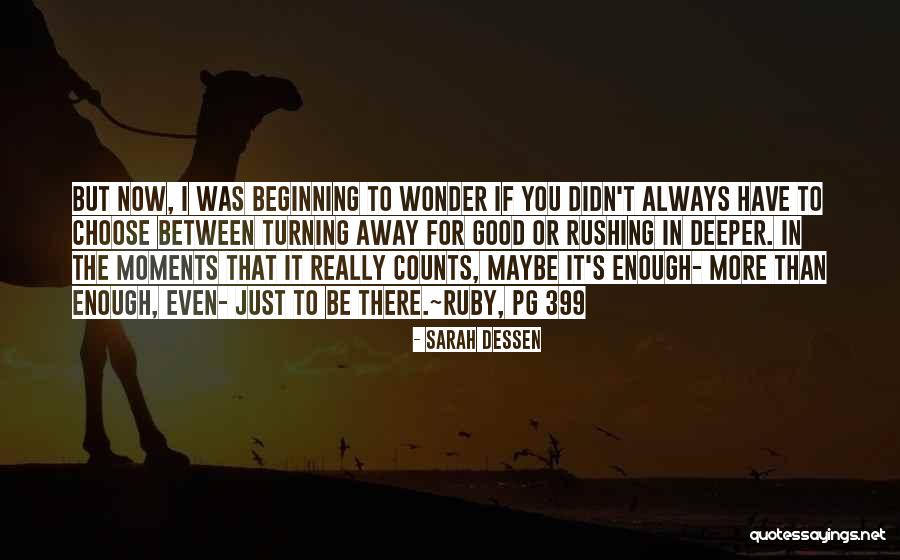 It's More Than Enough Quotes By Sarah Dessen It's More Than Enough Quotes By Sarah Dessen