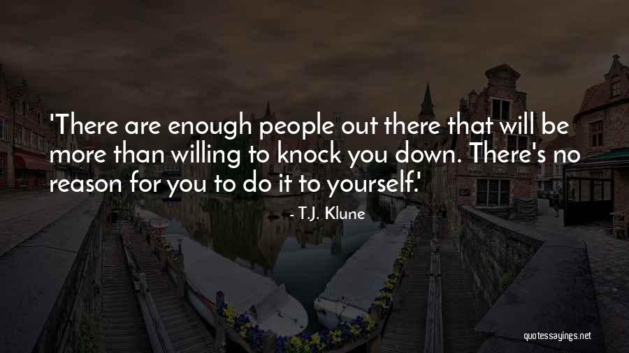 It's More Than Enough Quotes By T.J. Klune It's More Than Enough Quotes By T.J. Klune