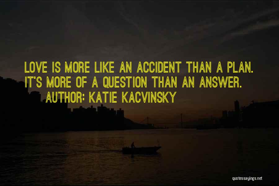 It's More Than Love Quotes By Katie Kacvinsky