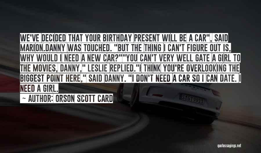 It's My Birthday Girl Quotes By Orson Scott Card