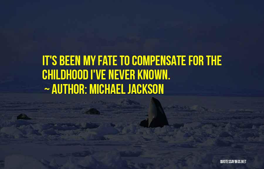 It's My Fate Quotes By Michael Jackson