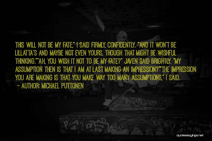 It's My Fate Quotes By Michael Puttonen