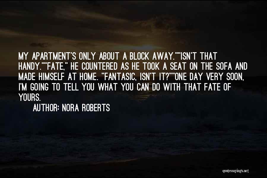 It's My Fate Quotes By Nora Roberts