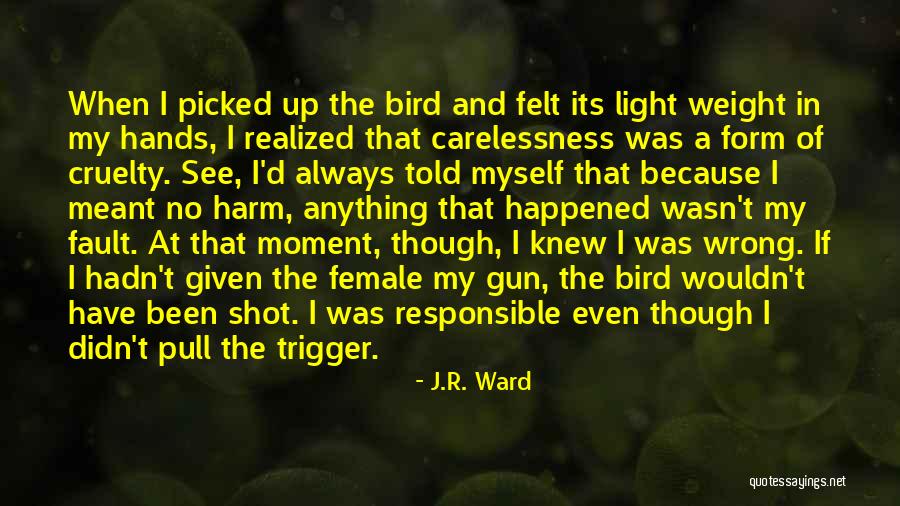 Its My Fault Quotes By J.R. Ward Its My Fault Quotes By J.R. Ward