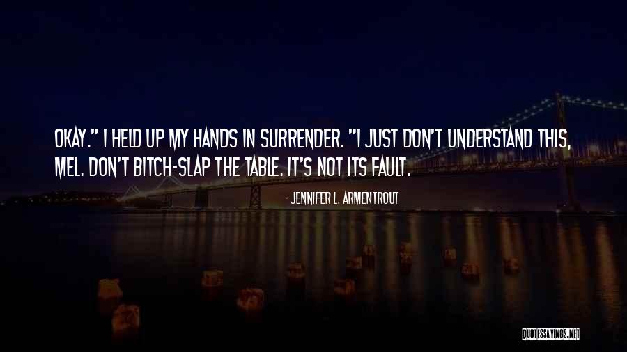 Its My Fault Quotes By Jennifer L. Armentrout Its My Fault Quotes By Jennifer L. Armentrout