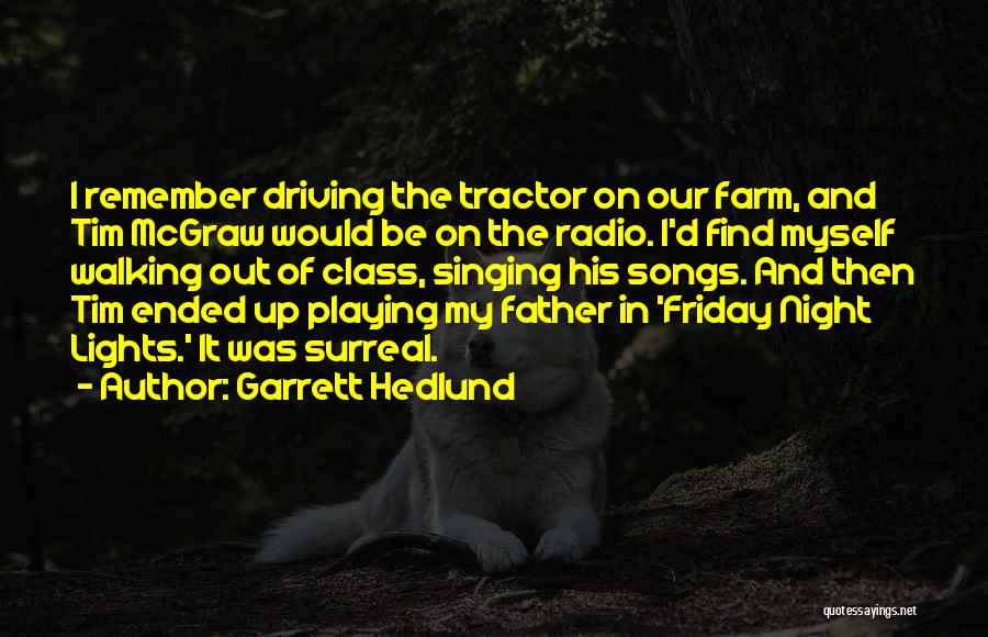 It's My Friday Quotes By Garrett Hedlund
