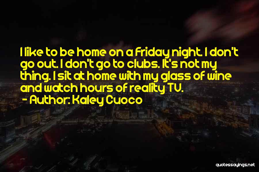 It's My Friday Quotes By Kaley Cuoco