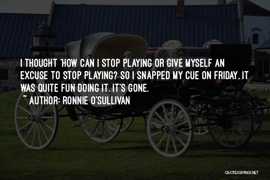 It's My Friday Quotes By Ronnie O'Sullivan