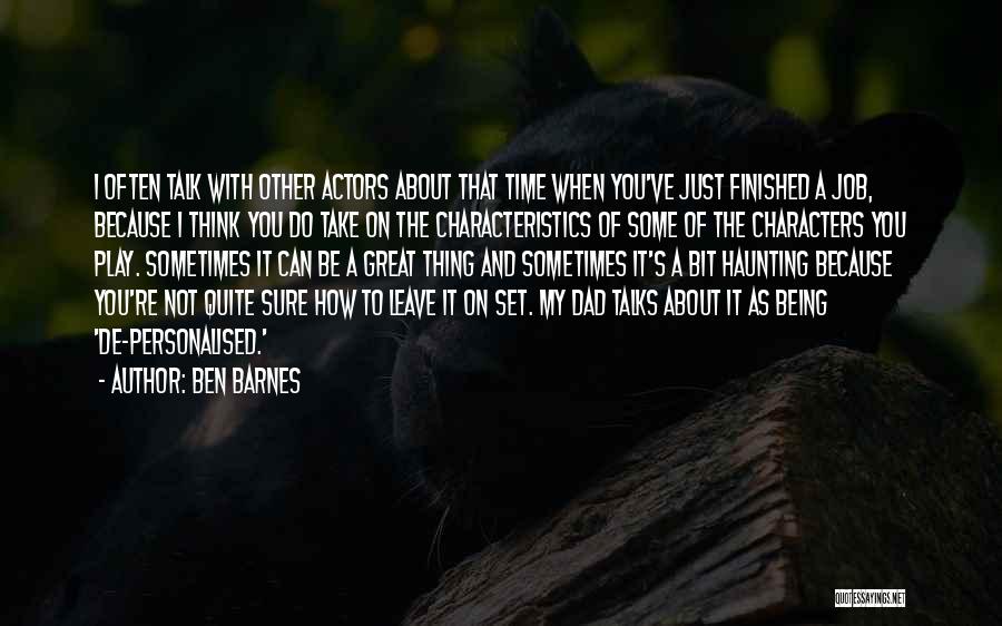 It's My Time To Leave Quotes By Ben Barnes