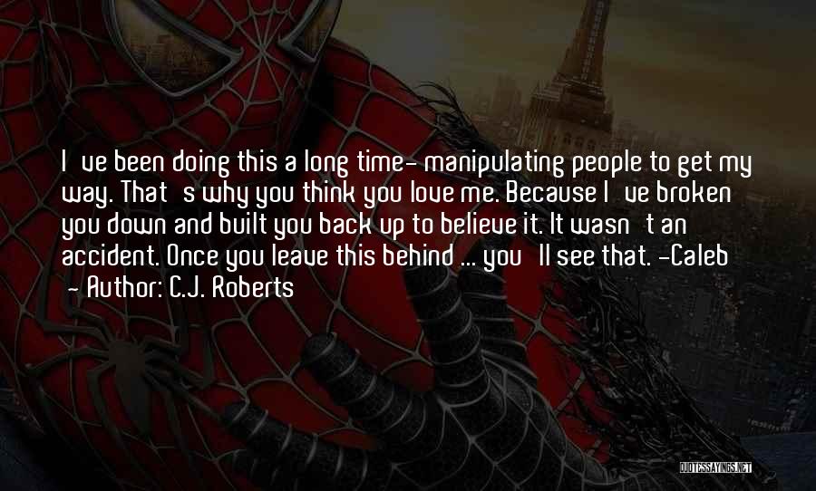 It's My Time To Leave Quotes By C.J. Roberts