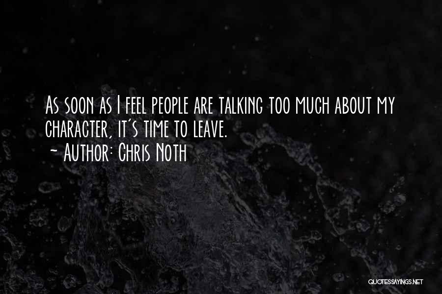 It's My Time To Leave Quotes By Chris Noth