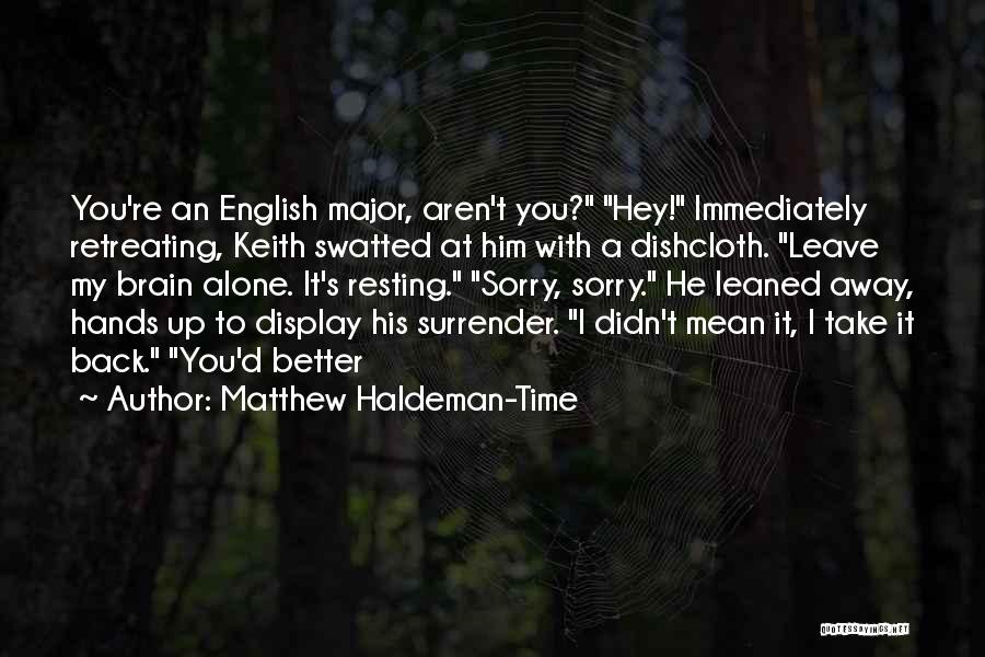 It's My Time To Leave Quotes By Matthew Haldeman-Time