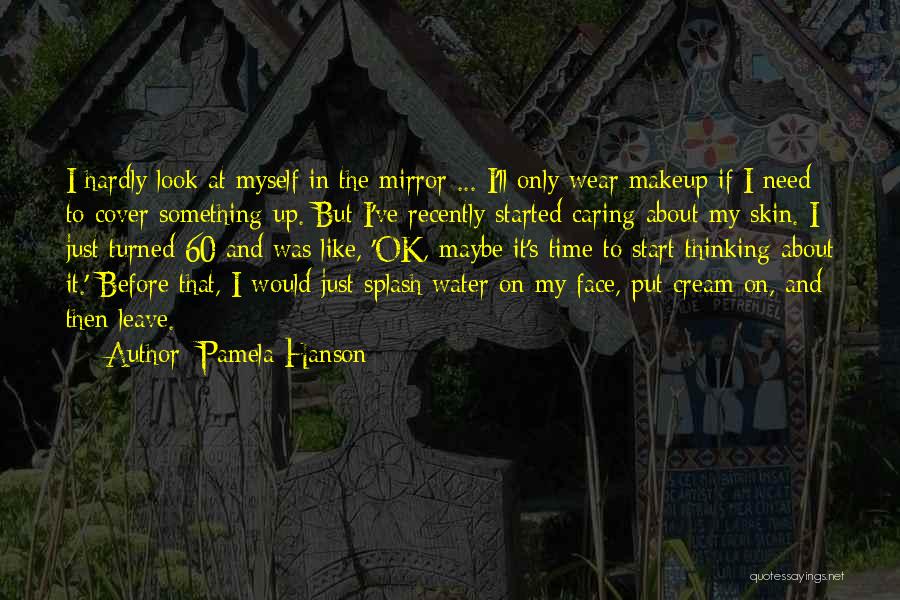 It's My Time To Leave Quotes By Pamela Hanson