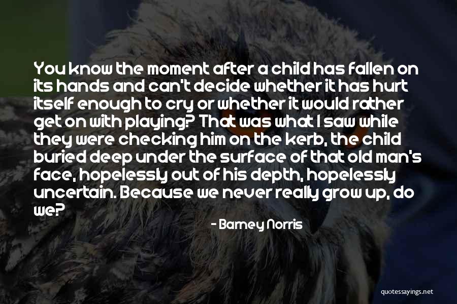 It's Never Enough Quotes By Barney Norris It's Never Enough Quotes By Barney Norris