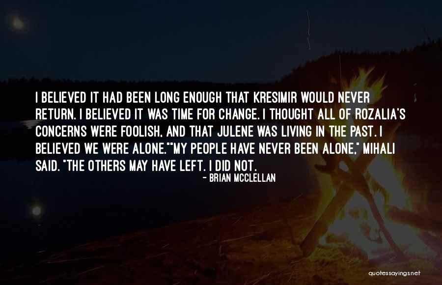 It's Never Enough Quotes By Brian McClellan It's Never Enough Quotes By Brian McClellan