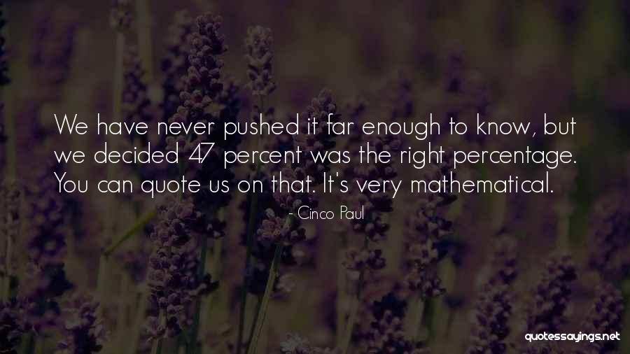 It's Never Enough Quotes By Cinco Paul It's Never Enough Quotes By Cinco Paul
