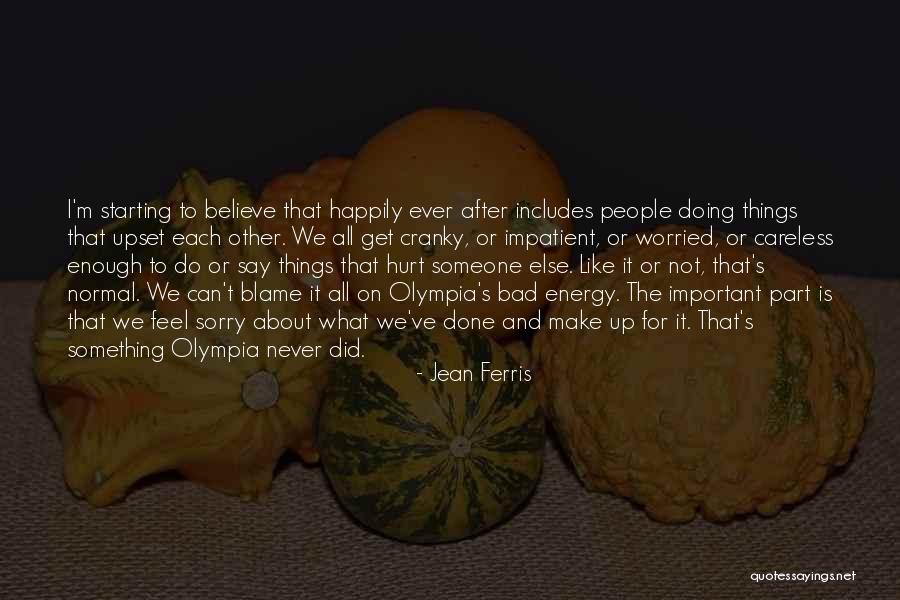 It's Never Enough Quotes By Jean Ferris It's Never Enough Quotes By Jean Ferris