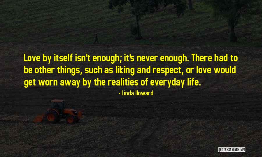 It's Never Enough Quotes By Linda Howard It's Never Enough Quotes By Linda Howard