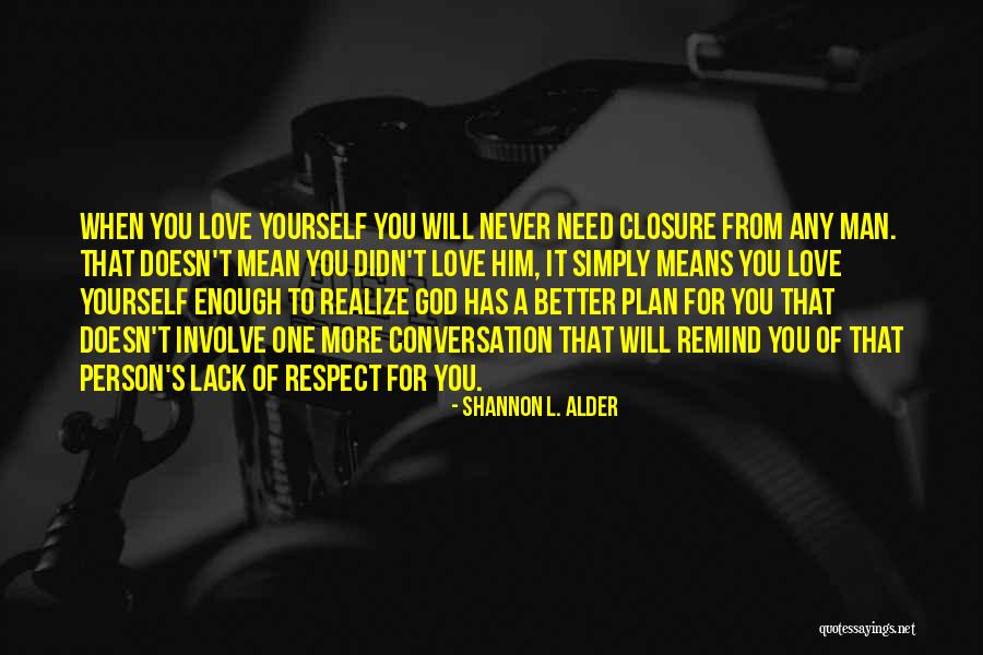 It's Never Enough Quotes By Shannon L. Alder It's Never Enough Quotes By Shannon L. Alder