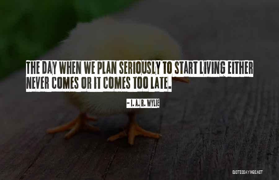 Its Never Too Late To Start Over Quotes By I. A. R. Wylie Its Never Too Late To Start Over Quotes By I. A. R. Wylie