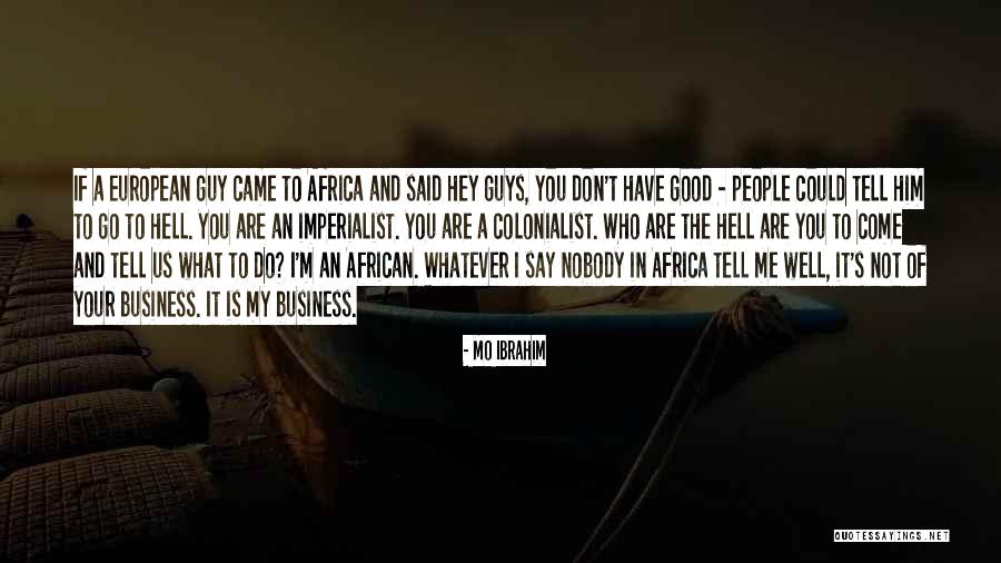 It's Nobody's Business Quotes By Mo Ibrahim