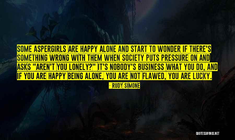 It's Nobody's Business Quotes By Rudy Simone
