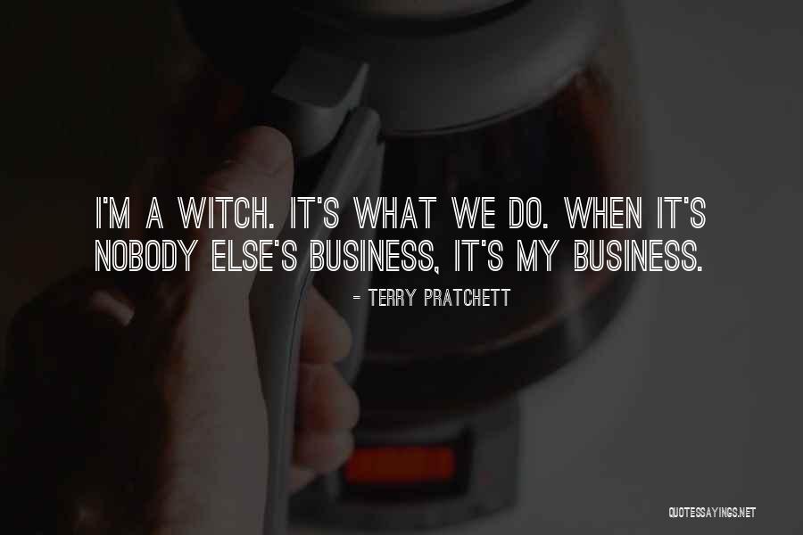 It's Nobody's Business Quotes By Terry Pratchett