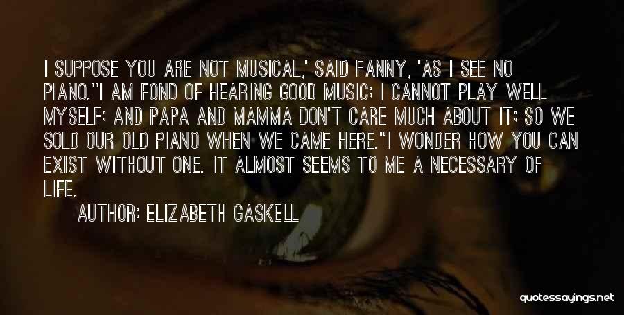 It's Not About How Good You Are Quotes By Elizabeth Gaskell