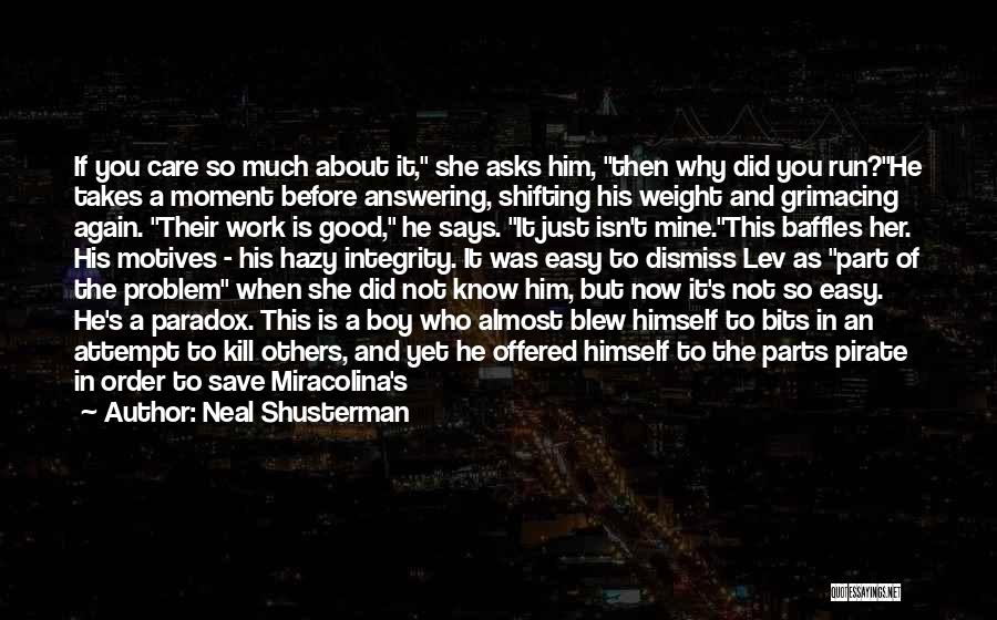 It's Not About How Good You Are Quotes By Neal Shusterman