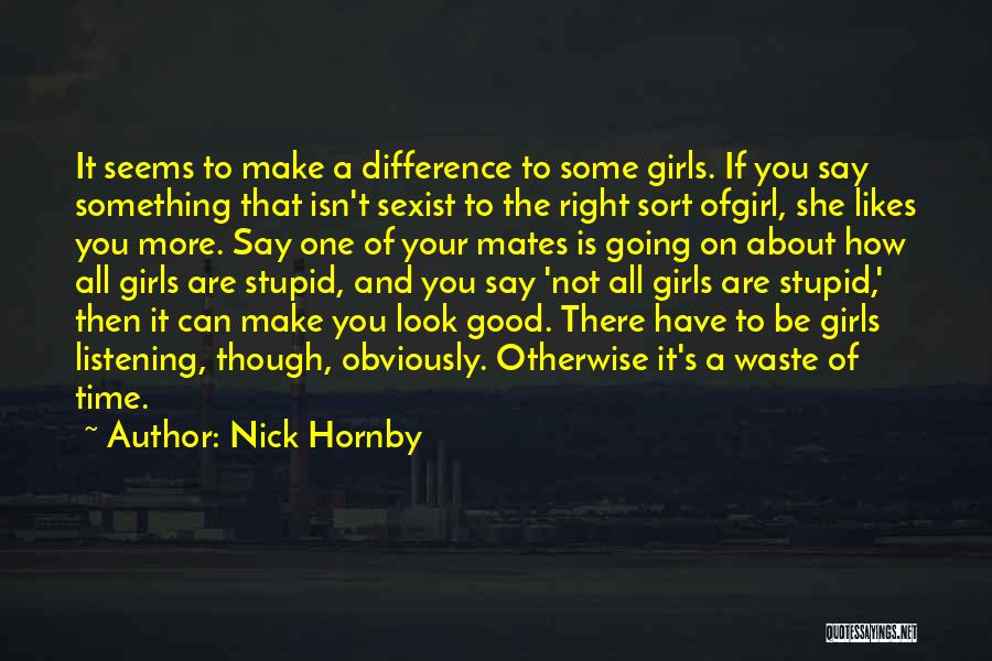 It's Not About How Good You Are Quotes By Nick Hornby