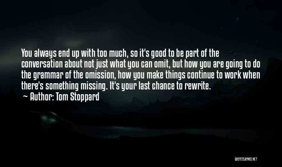 It's Not About How Good You Are Quotes By Tom Stoppard