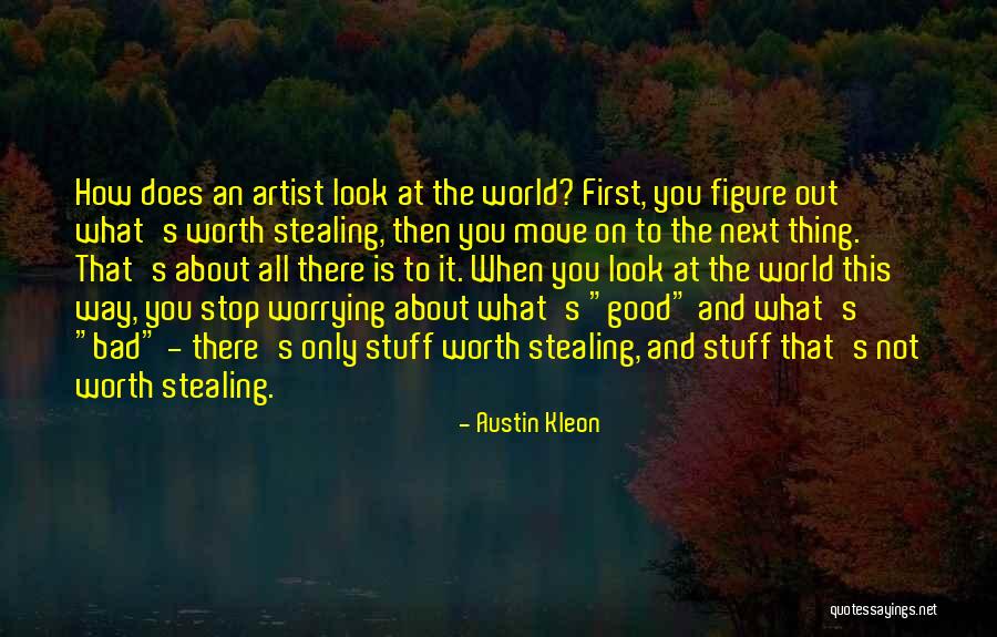 It's Not About How You Look Quotes By Austin Kleon It's Not About How You Look Quotes By Austin Kleon