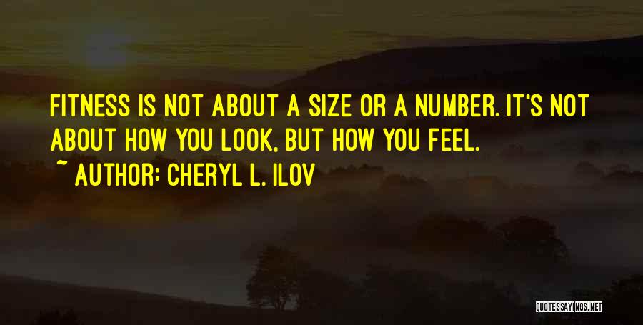 It's Not About How You Look Quotes By Cheryl L. Ilov