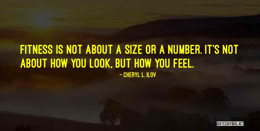 It's Not About How You Look Quotes By Cheryl L. Ilov